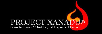 PROJECT XANADU - Founded 1960   *   The Original Hypertext Project